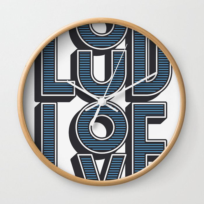 LOUD LOVE Wall Clock