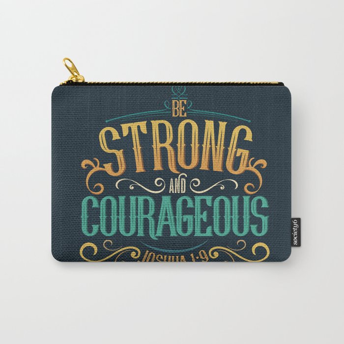 Have Courage Carry-All Pouch