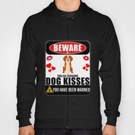 Beware Of English Foxhound Dog Kisses Hoody