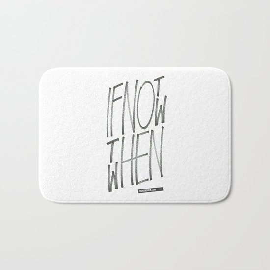 If Not Now Then When Bath Mat