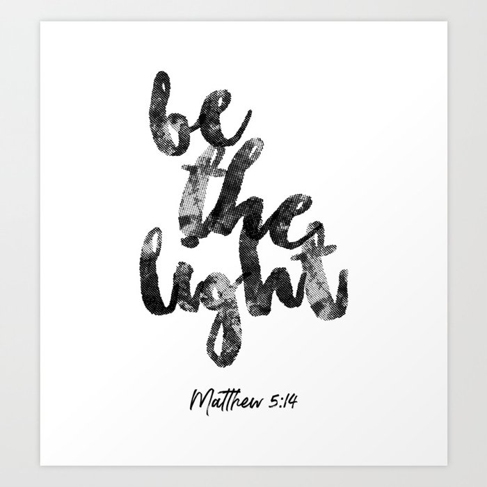 be the light Art Print