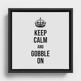 Keep Calm and Gobble On Framed Canvas