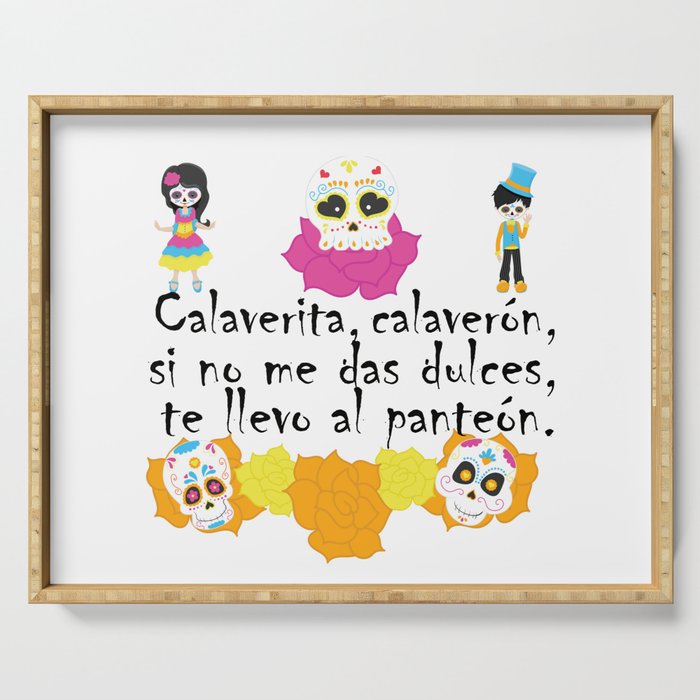 Calaverita, calaverón, si no me das dulces, te llevo al panteón - Mexican Trick or Treat. Serving Tray