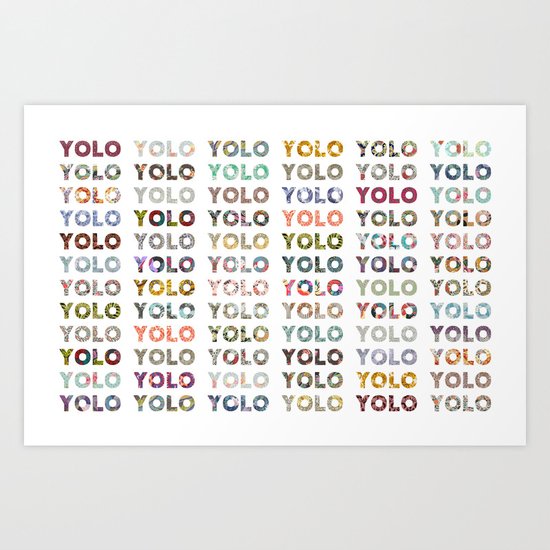 YOU ONLY LIVE ONCE Art Print