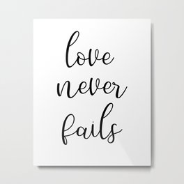 Love Never Fails, Christian Wall Art, 1 Corinthians 13:8, Bible Verse Art, Inspirational Quote Metal Print