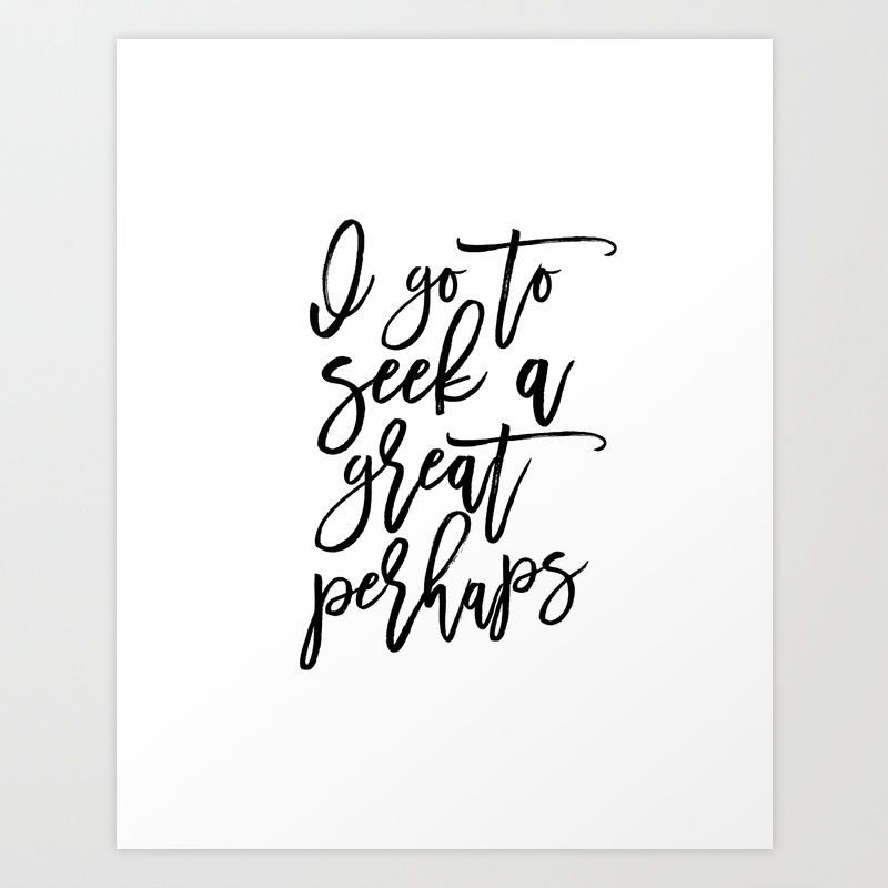 Book Art Printable Art John Green Quotes Book Gift Inspirational Poster Book Lover I Go To Seek Art Print By Typohouseart Society6