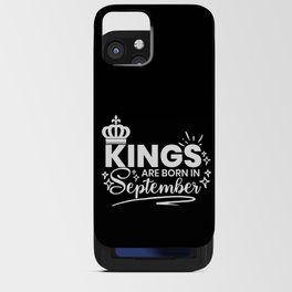Kings Are Born In September Birthday Quote iPhone Card Case