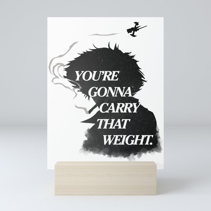 You're gonna carry that weight. Mini Art Print