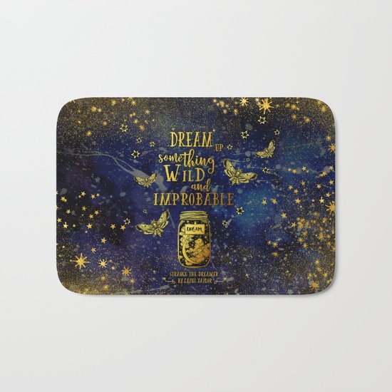 Dream Up Something Wild and Improbable (Strange The Dreamer) Bath Mat