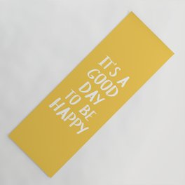 It's a Good Day to Be Happy - Yellow Yoga Mat
