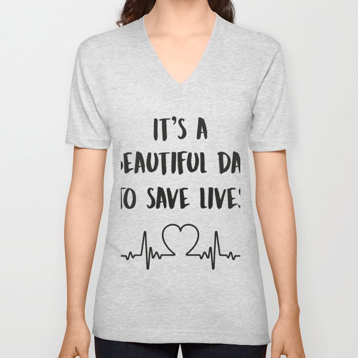It's a Beautiful Day To Save Lives - Funny Cna Registered Nurse V Neck T Shirt