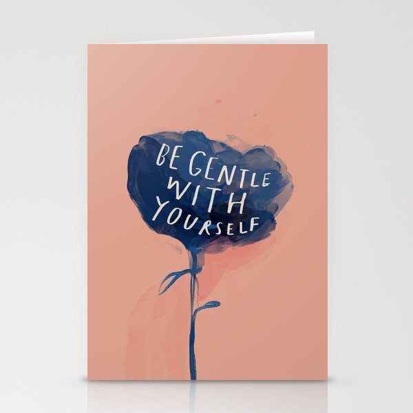 Be Gentle With Yourself Stationery Cards