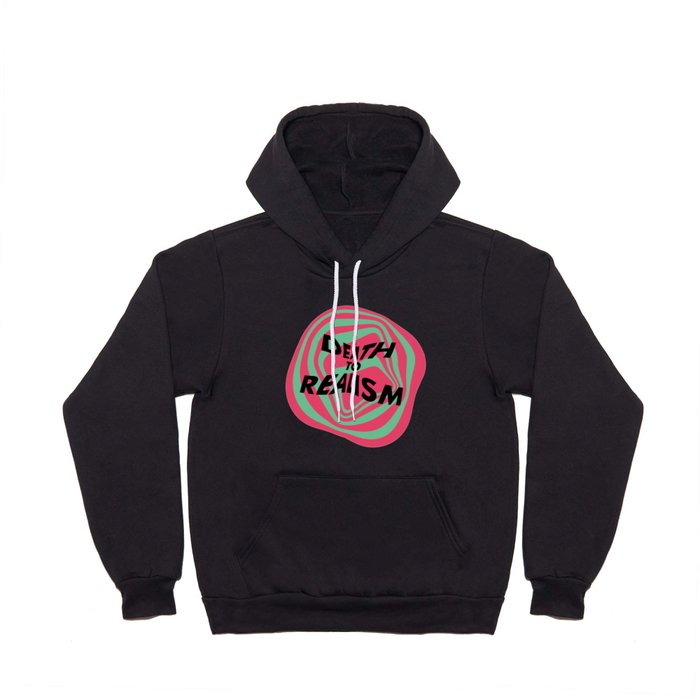 Death To Realism Hoody