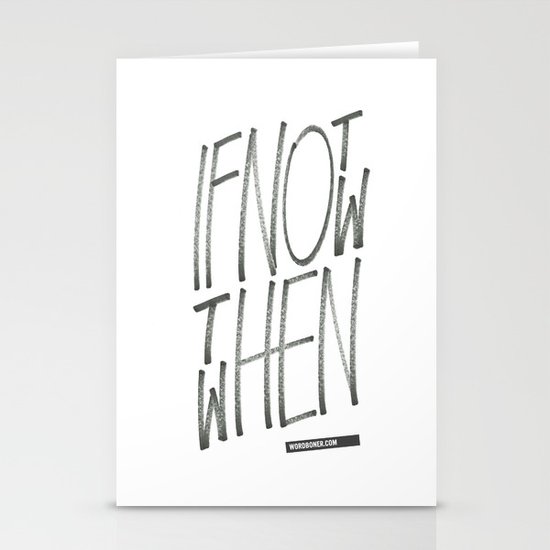 If Not Now Then When Stationery Cards