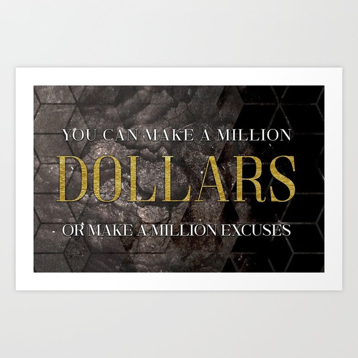 You Can Make A Million Dollars poster Art Print
