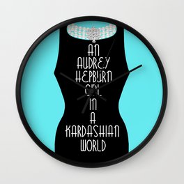 An Audrey Hepburn girl in a Kardashian world (in blue) Wall Clock