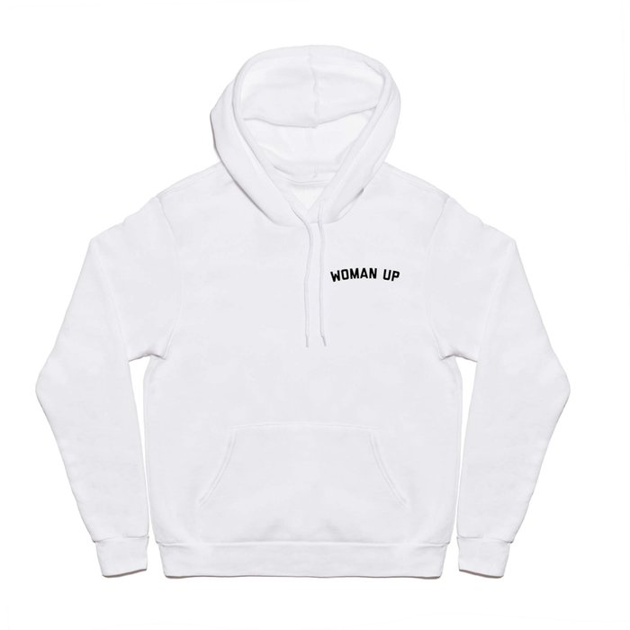 Woman Up Funny Quote Hoody
