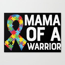 Mama Of A Warrior Autism Awareness Canvas Print