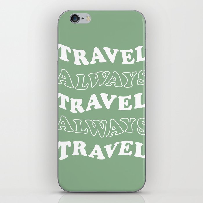 Travel Always and Always Travel (white/sage green) iPhone Skin