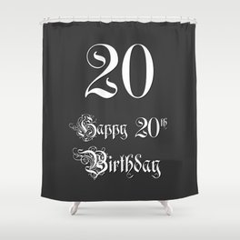 [ Thumbnail: Happy 20th Birthday - Fancy, Ornate, Intricate Look Shower Curtain ]