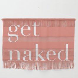 get naked IV Wall Hanging