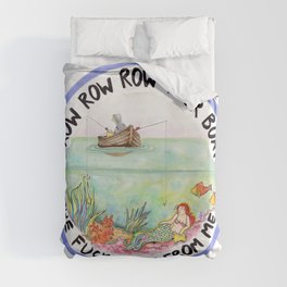 Chain-smoking mermaid / Row Row Row Your Boat the Fuck Away From Me Duvet Cover