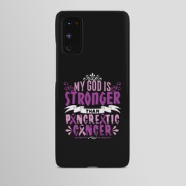 November God Stronger Than Pancreatic Cancer Android Case