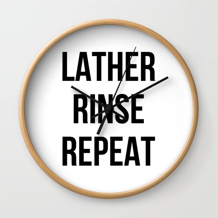 Lather Rinse Repeat Wall Clock
