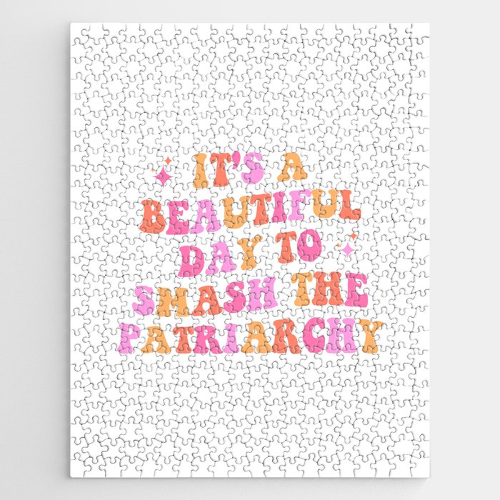 It's a beautiful day to smash the patriarchy Jigsaw Puzzle