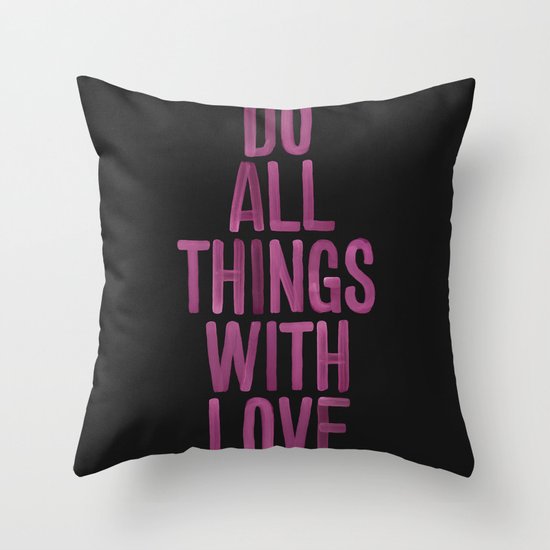 Do All Things With Love Throw Pillow