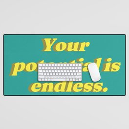 Your potential is endless Desk Mat