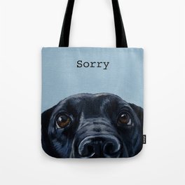Sorry - Black Lab Tote Bag