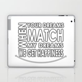 When your dream match my dreams Laptop & iPad Skin