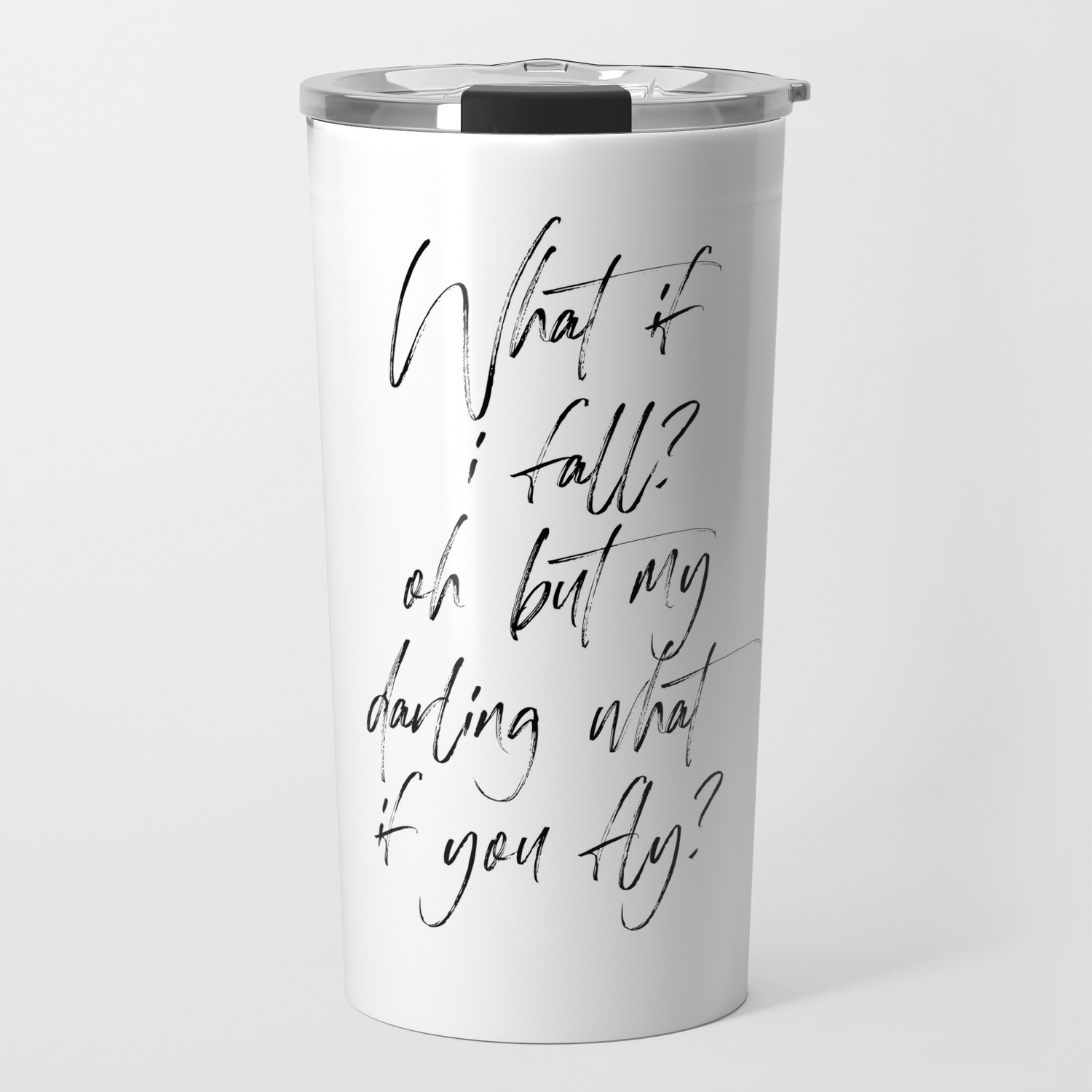 What If I Fall Oh My Darling What If You Fly Print Quote Gift For Darling Typography Poster Travel Mug By Printableartsy Society6