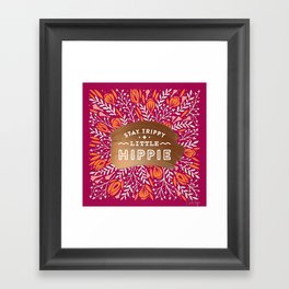 Stay Trippy Little Hippie – Fuchsia Palette Framed Art Print