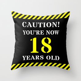 [ Thumbnail: 18th Birthday - Warning Stripes and Stencil Style Text Throw Pillow ]
