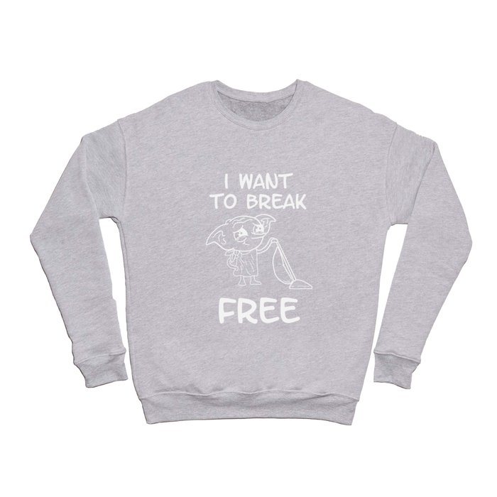 I want to break free Crewneck Sweatshirt
