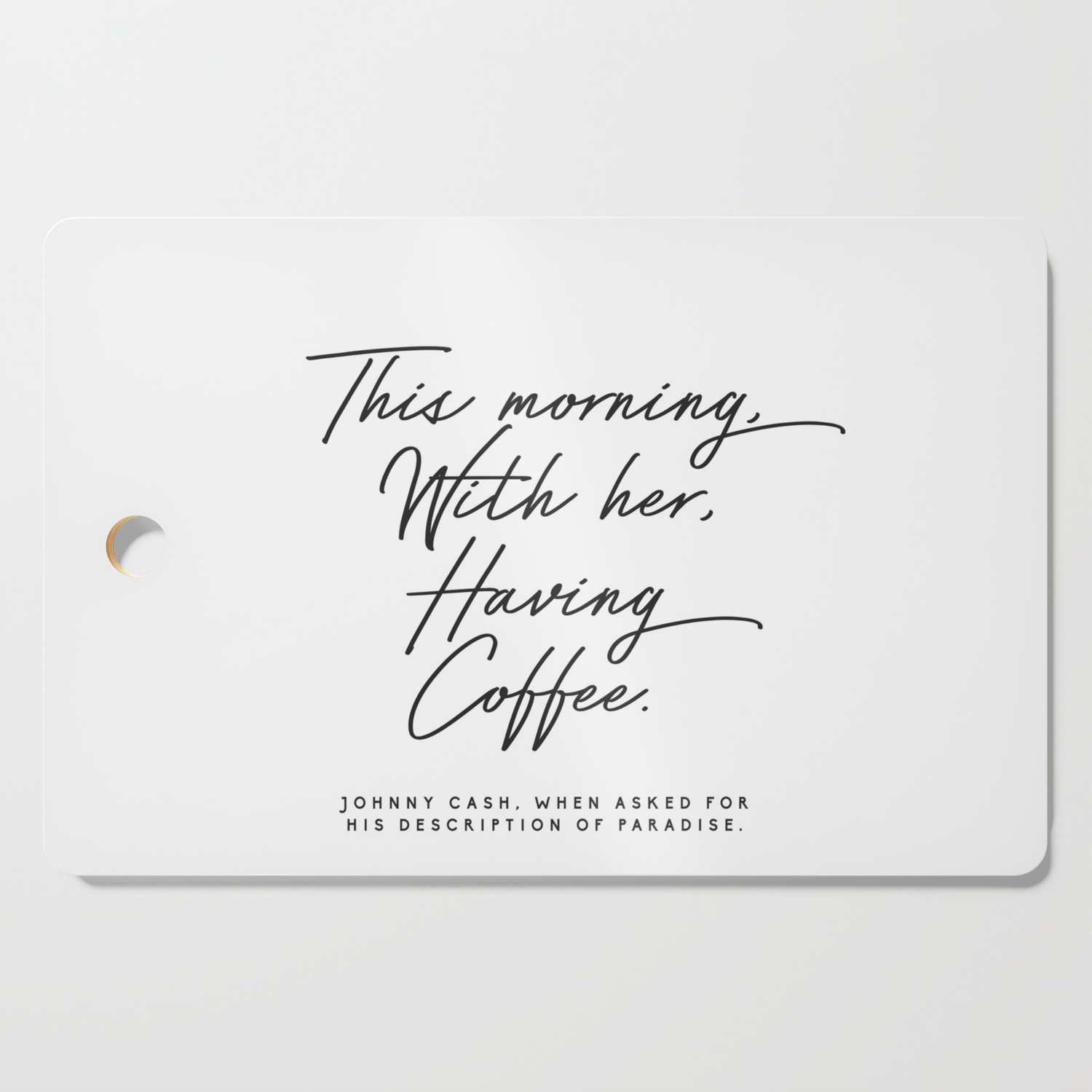 This Morning With Her Having Coffee, Johnny Cash Quote Cutting Board By Honeymoon Hotel | Society6