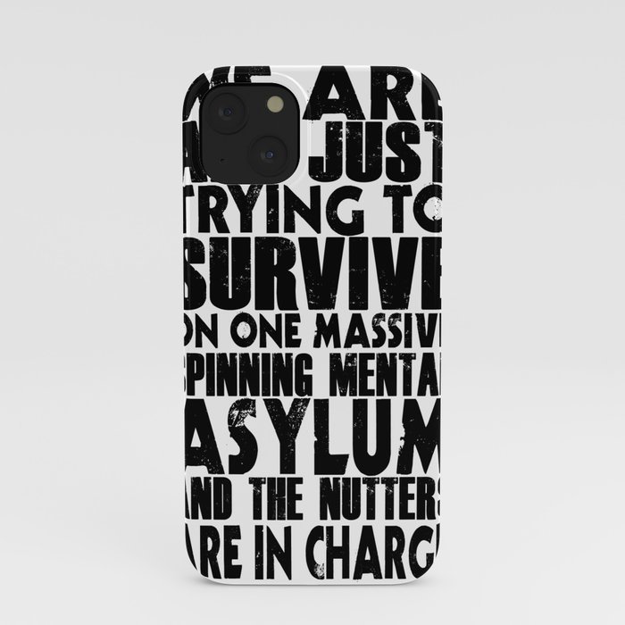We are all just trying to Survive... iPhone Case