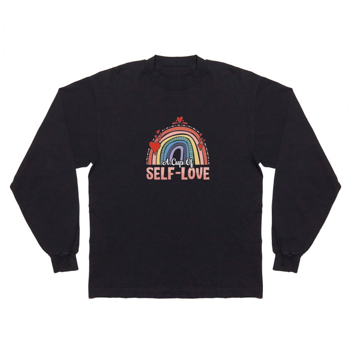 Mental Health A Cup Of Self Love Anxie Anxiety Long Sleeve T Shirt