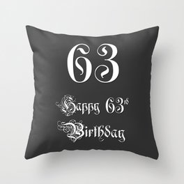 [ Thumbnail: Happy 63rd Birthday - Fancy, Ornate, Intricate Look Throw Pillow ]