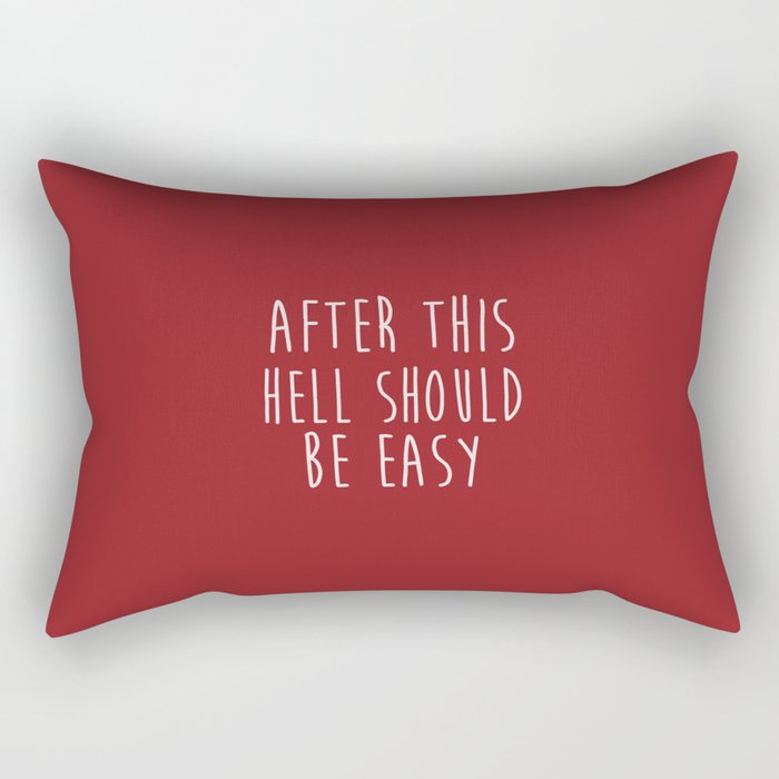 After This Hell Should Be Easy Quote Rectangular Pillow