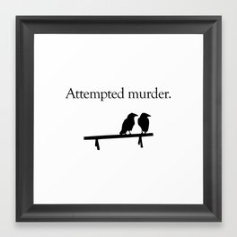 Attempted Murder Framed Art Print | Puns, Crows, Silly, Attempted, Pun, Jez, Black and White, Crow, Kemp, Collective 