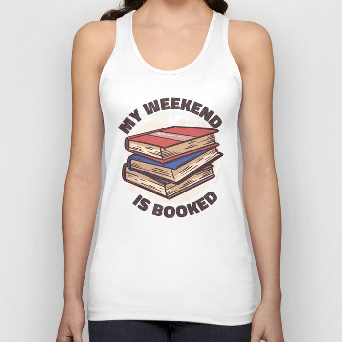 MY WEEKEND IS BOOKED Tank Top