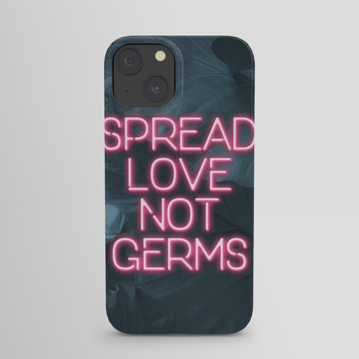 Spread Love not Germs iPhone Case