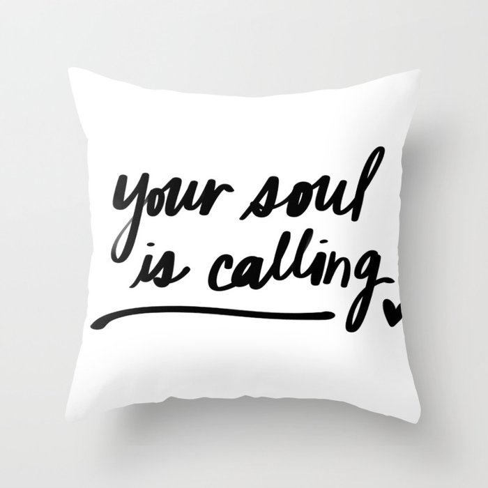 Your Soul Is Calling Throw Pillow