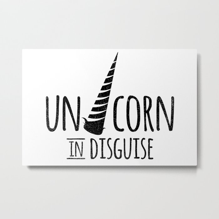 Unicorn in Disguise - Standard Metal Print