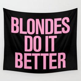 Blondes do it better Wall Tapestry