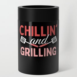 Chilling And Grilling - Grill BBQ Can Cooler