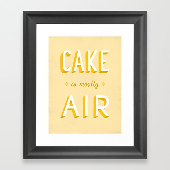 Cake is Mostly Air Framed Art Print